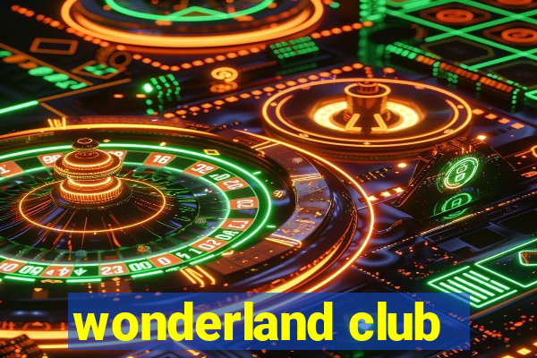 wonderland club